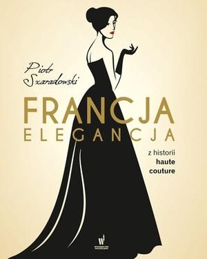 Francja elegancja z historii haute couture