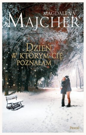 "Dzień, w którym Cię poznałam" Magdalena Majcher