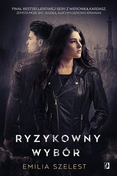 Ryzykowny wybór – Emilia Szelest  [PRZEDPREMIEROWO]