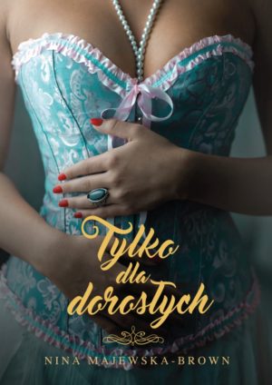 Tylko dla dorosłych – Nina Majewska-Brown