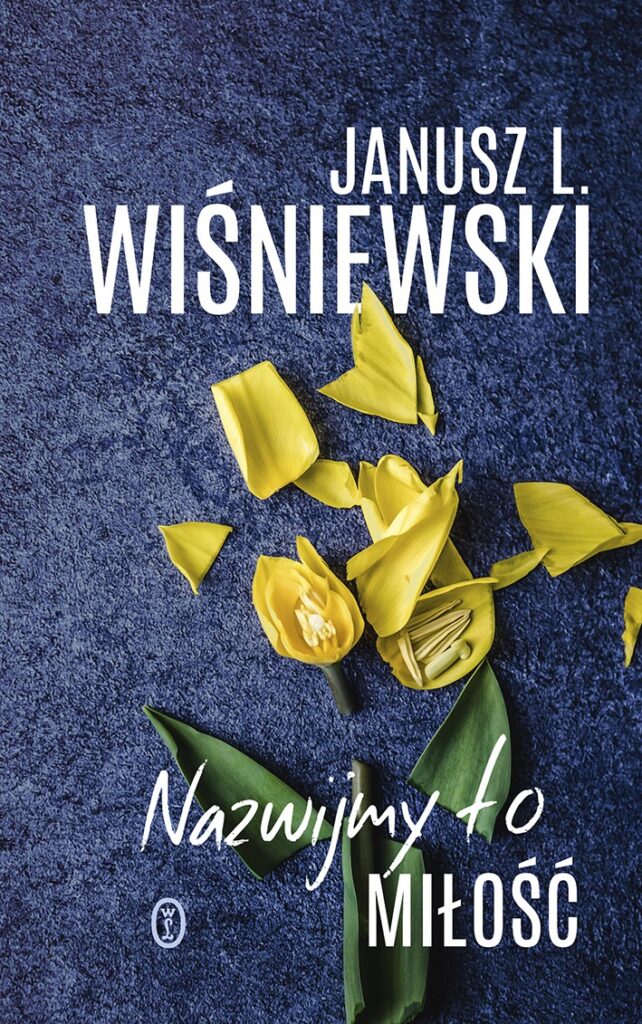 Nazwijmy to miłość – Janusz Leon Wiśniewski