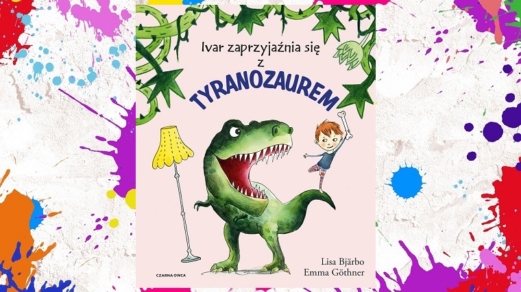 "Ivar zaprzyjaźnia się z tyranozaurem" - okładka na kolorowym tle