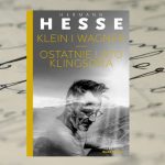 „Klein i Wagner. Ostatnie lato Klingsora” – Hermann Hesse