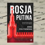 „Rosja Putina” Anna Politkowska