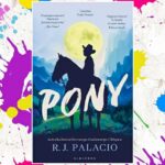 "Pony" - R. J. Palacio