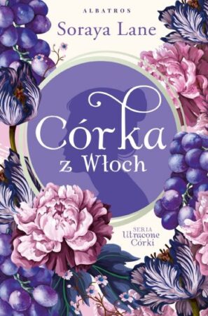 Córka z Włoch - Soraya Lane - okładka