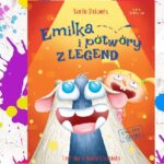 „Emilka i potwory z legend” Kamila Stokowska