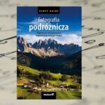 „Fotografia podróżnicza” - Scott Kelby