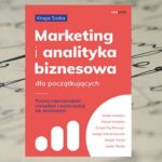 „Marketing i analityka biznesowa dla początkujących” Kinga Sroka