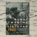 "Punkt zwrotny. Listopad 1942" Peter Englund