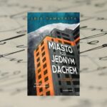 „Miasto pod jednym dachem”Iris Yamashita