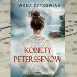 „Kobiety Peterssenów” Iwona Żytkowiak