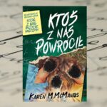 "Ktoś z nas powrócił” Karen M. McManus