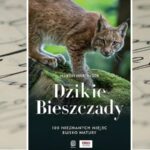 „Dzikie Bieszczady. 100 nieznanych miejsc blisko natury” Martin Martinger