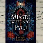 „Miasto Gwiezdnego Pyłu” Georgia Summers